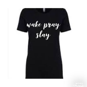 Wake Pray Slay T-shirt